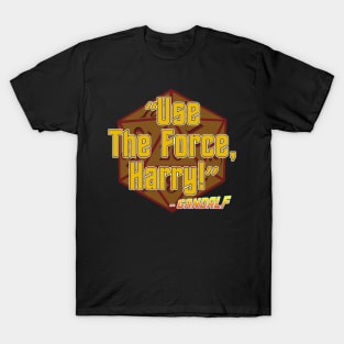 Use the Force, Harry! T-Shirt